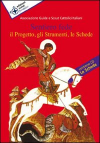 Sentiero fede. Il progetto, gli strumenti, le schede
