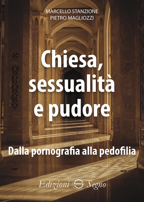 Chiesa, sessualit&agrave; e pudore. Dalla pornografia alla pedofilia