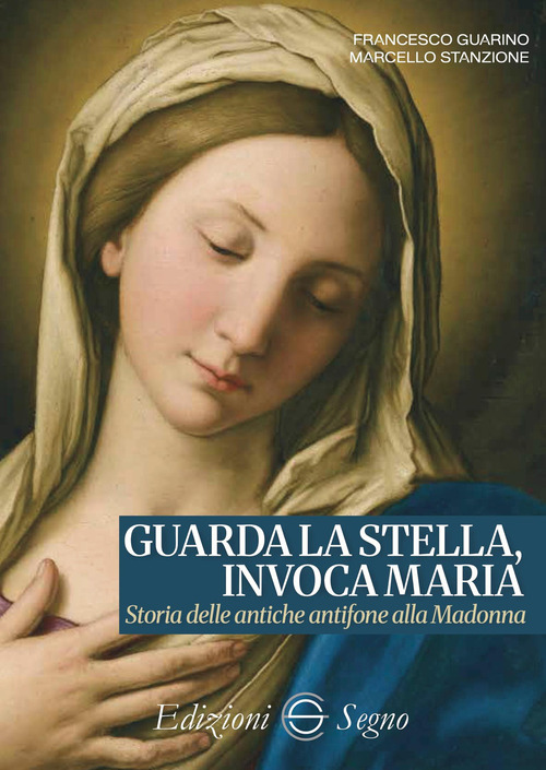 Guarda la stella, invoca Maria. Storia delle antiche antifone alla Madonna
