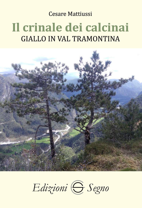 Il crinale dei Calcinai. Giallo in Val Tramontina