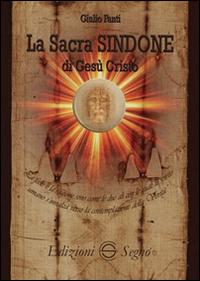 La sacra Sindone di Ges&ugrave; Cristo