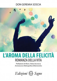 L'aroma della felicit&agrave;. Romanza della vita