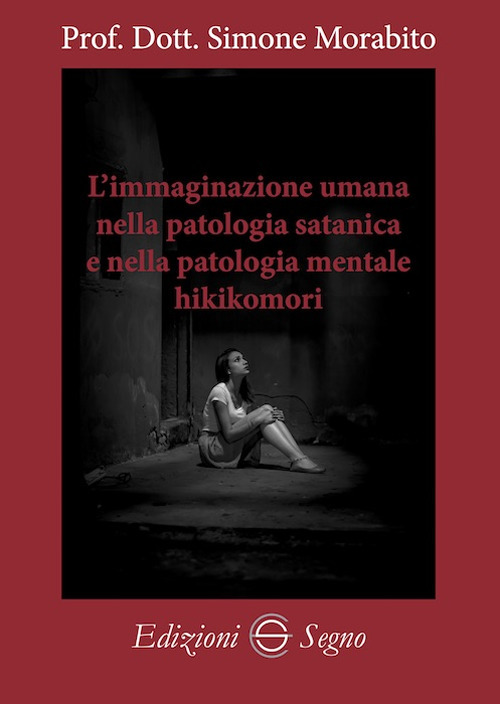L'immaginazione umana nella patologia satanica e nella patologia mentale hikikomori