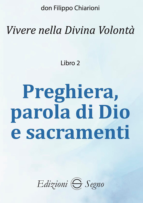 Preghiera, parola di Dio e sacramenti