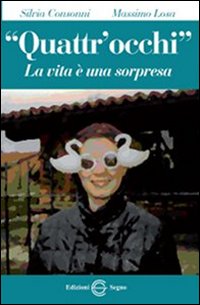 &laquo;Quattr'occhi&raquo;. La vita &egrave; una sorpresa