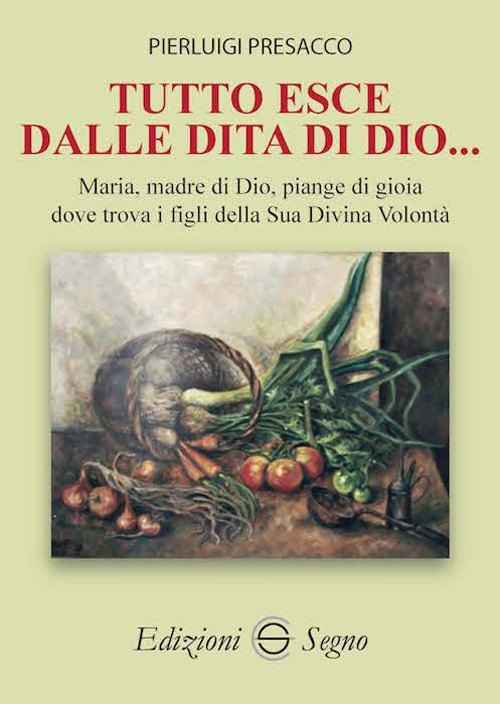 Tutto esce dalle dita di Dio...