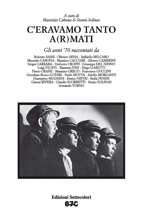 C'eravamo tanto a(r)mati. Gli anni '70 raccontati da...
