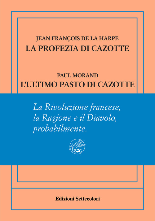 La profezia di Cazotte-L'ultimo pasto di Cazotte. Ediz. numerata