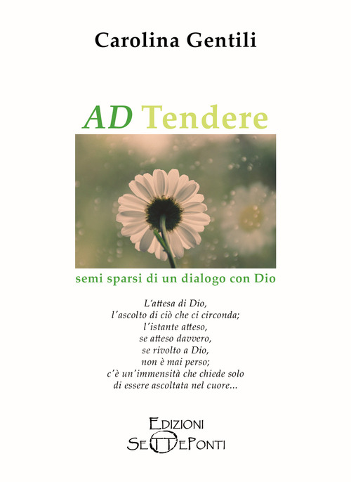 AD Tendere. Semi sparsi di un dialogo con Dio