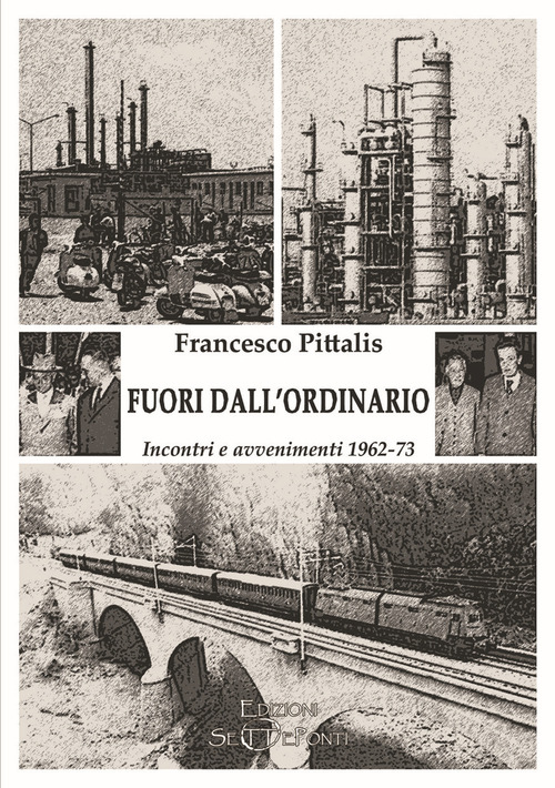 Fuori dall'ordinario. Incontri e avvenimenti 1962-73