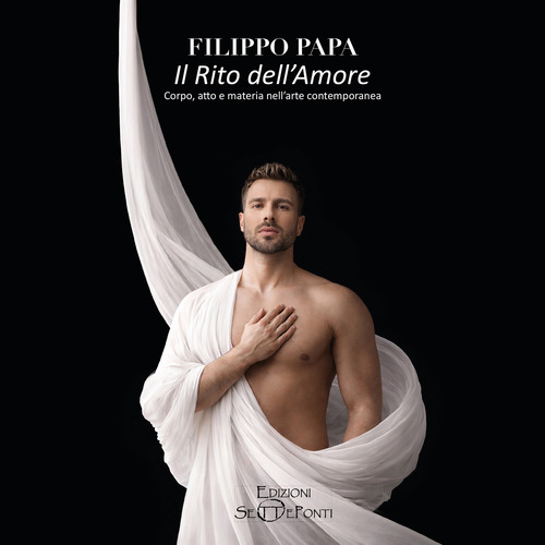 Il rito dell'amore. Corpo, atto e materia nell'arte contemporanea