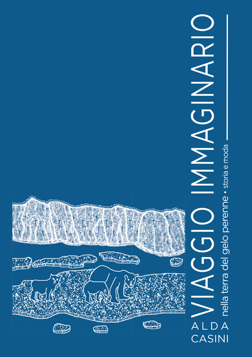 Viaggio immaginario nella terra del gelo perenne. Storia e moda