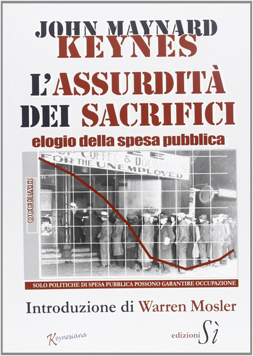 Assurdit&agrave; dei sacrifici. Elogio della spesa pubblica