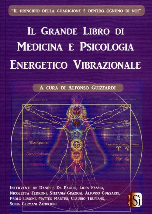 Il grande libro di medicina e psicologia energetico vibrazionale