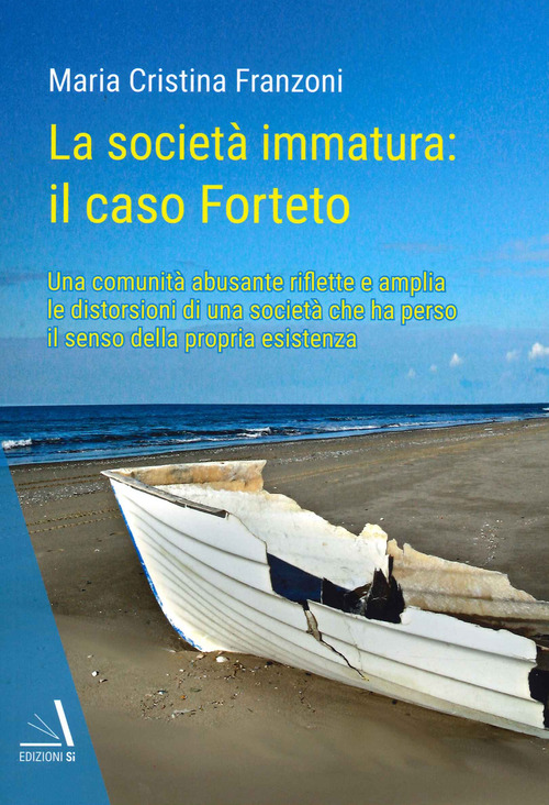 La societ&agrave; immatura: il caso Forteto. Una comunit&agrave; abusante riflette e amplia le distorsioni di una societ&agrave; che ha perso il senso della propria esistenza