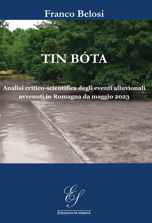 Tin b&oacute;ta. Analisi critico-scientifica degli eventi alluvionali avvenuti in Romagna da maggio 2023