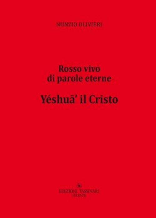 Y&eacute;shufi' il Cristo. Rosso vivo di parole eterne