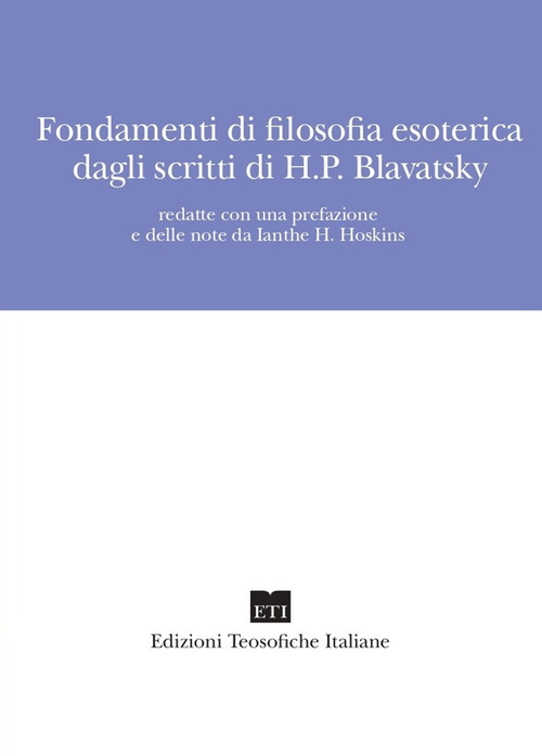 Fondamenti di filosofia esoterica dagli scritti di H.P. Blavatsky