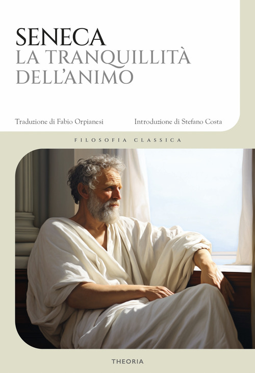 La tranquillit&agrave; dell'animo. Testo latino a fronte