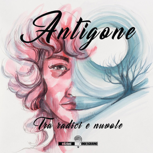 Antigone. Tra radici e nuvole