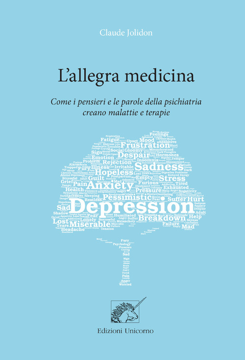 L'allegra medicina. Come i pensieri e le parole della psichiatria creano malattie e terapie