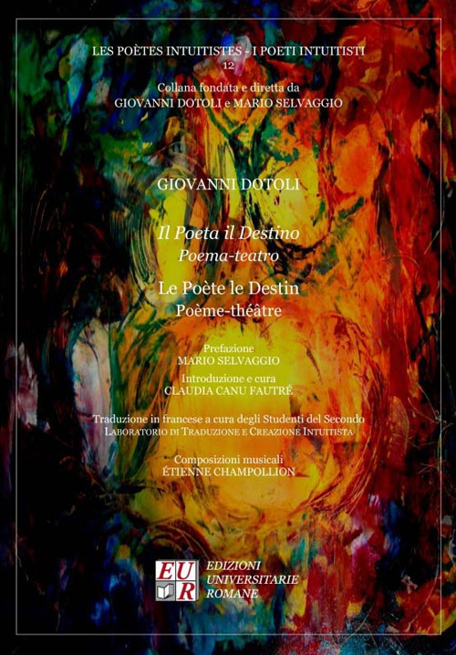 Il poeta il destino. Poema-teatro-Le poète le destin. Poème-théâtre