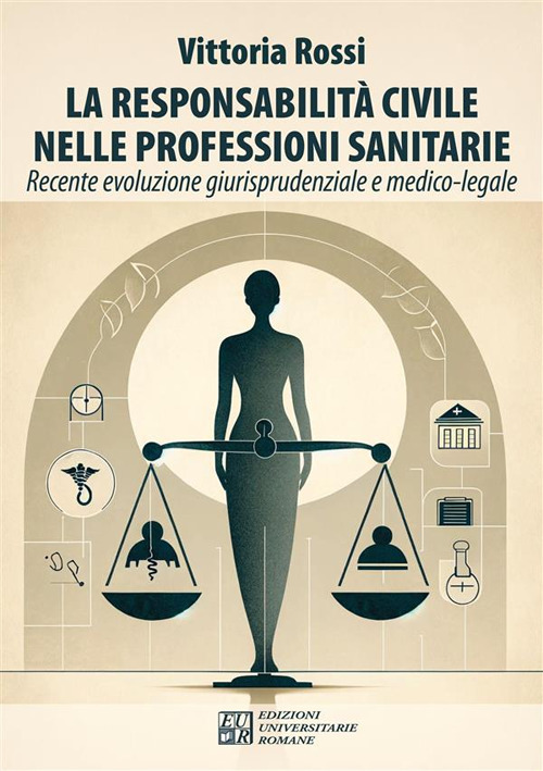 La responsabilit&agrave; civile nelle professioni sanitarie. Recente evoluzione giurisprudenziale e medico-legale