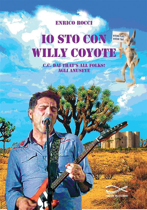 Io sto con Willy Coyote. C.C. dai That's All Folk! agli Anuseye