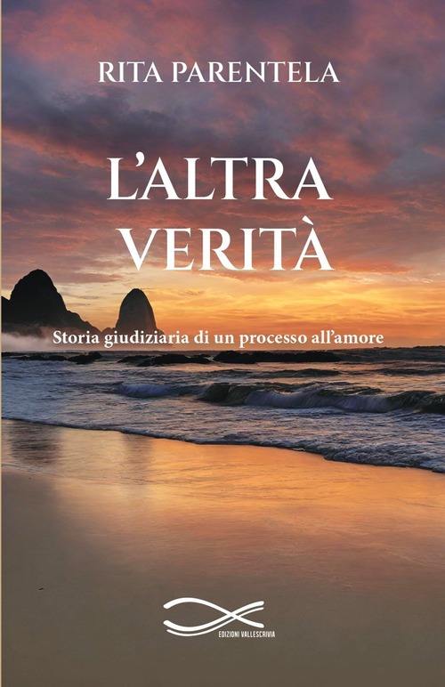 L'altra verità. Storia giudiziaria di un processo all'amore