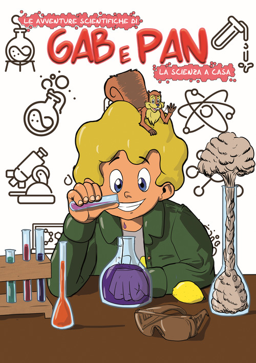 Le avventure scientifiche di Gab e Pan. La scienza a casa