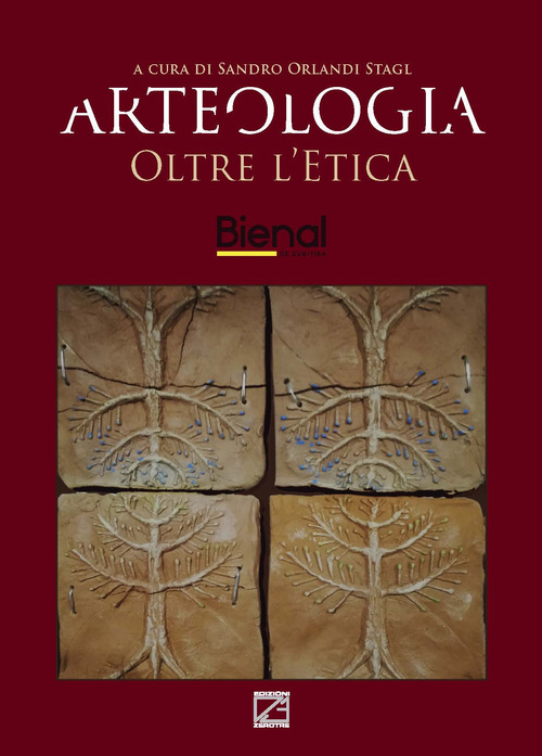 Arteologia. Oltre l'etica. L'arte etica in dialogo fra passato e futuro