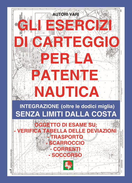 Gli esercizi di carteggio per la patente nautica. Integrazione (oltre le dodici miglia) senza limiti dalla costa