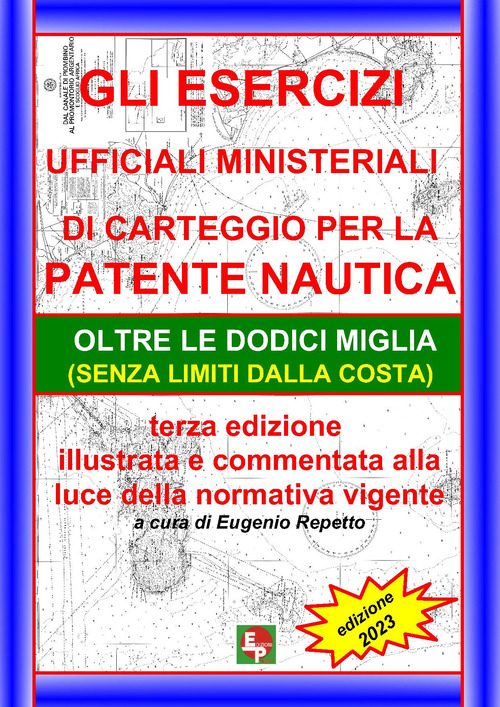 Gli Esercizi ufficiali ministeriali di carteggio per la patente nautica oltre le dodici miglia (senza limiti dalla costa)