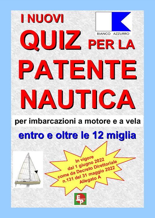 I nuovi quiz per la patente nautica per imbarcazioni a motore e a vela. Entro e oltre le 12 miglia