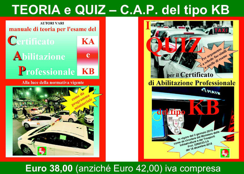 Manuale di teoria per l'esame di teoria del certificato di abilitazione professionale del tipo KA e KB. Alla luce della normativa vigente come da programma ministeriale-I quiz per il certificato professionale del tipo KB. Per argomento e a schede fac-simi