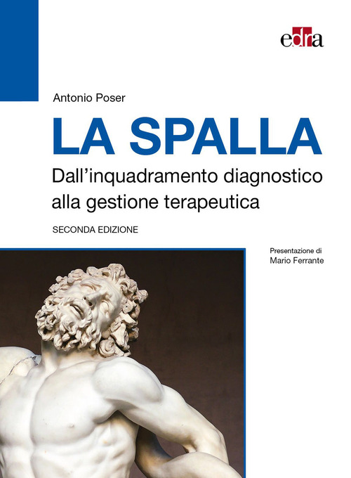 La spalla. Dall'inquadramento diagnostico alla gestione terapeutica