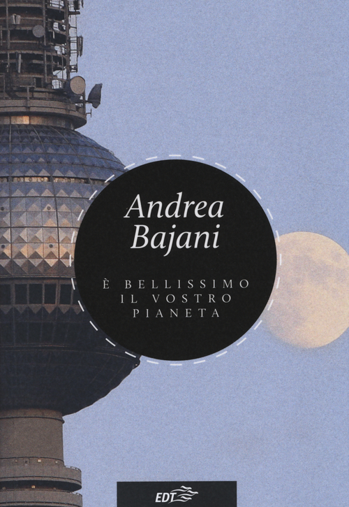 È bellissimo il vostro pianeta