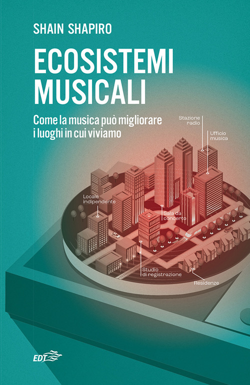 Ecosistemi musicali. Come la musica pu&ograve; migliorare i luoghi in cui viviamo