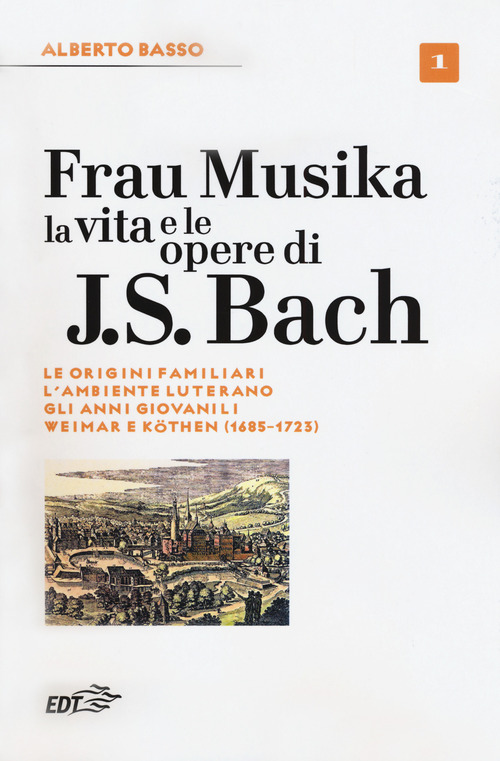 Frau Musika. La vita e le opere di J. S. Bach