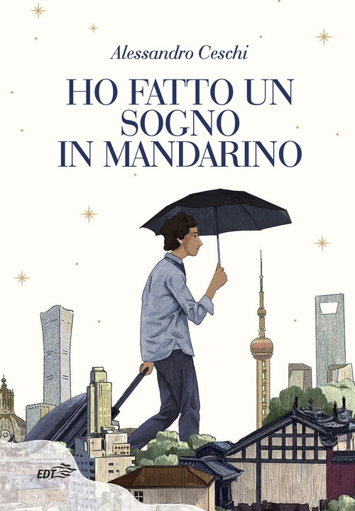 Ho fatto un sogno in mandarino. Scene di vita di un italiano in Cina