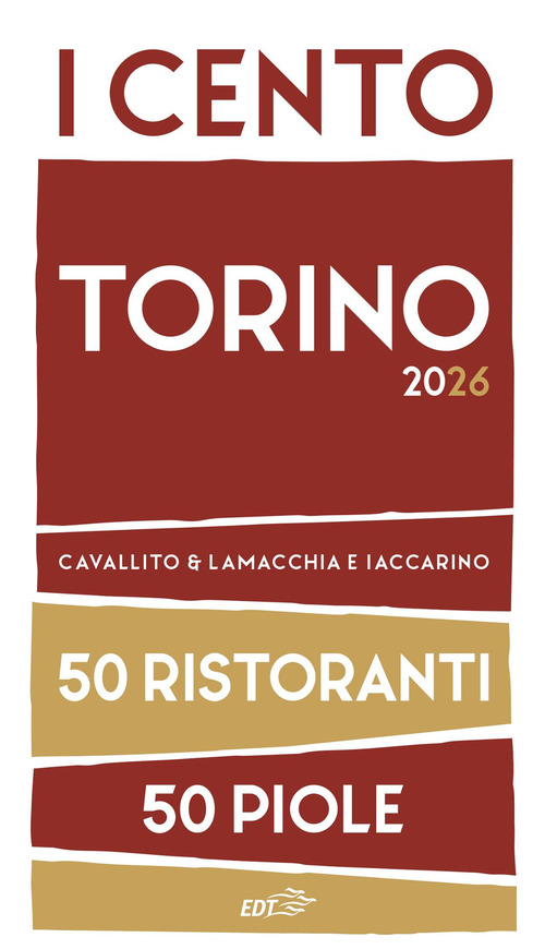 I cento Torino 2026. 50 ristoranti + 50 piole