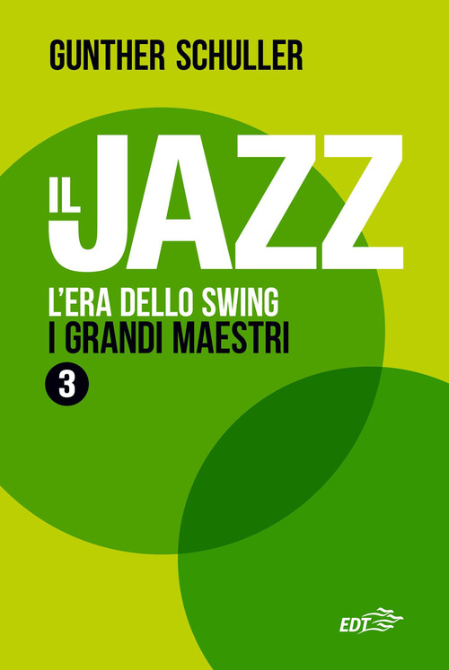 Il jazz. L'era dello swing. I grandi maestri