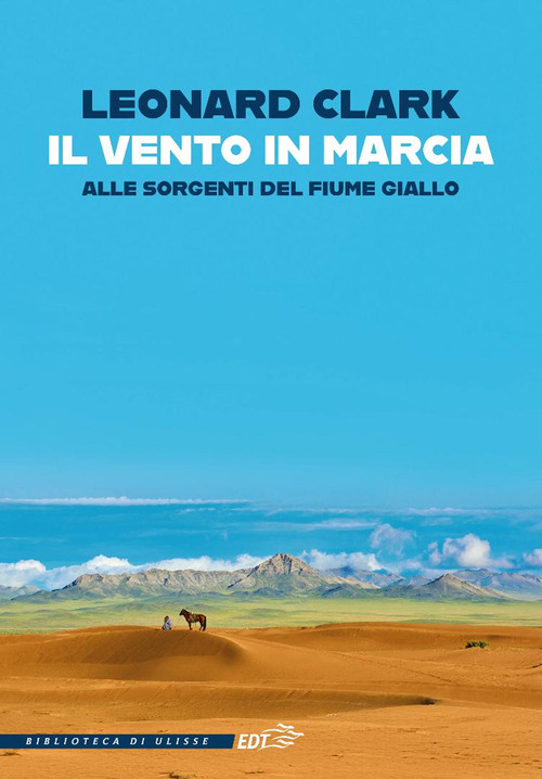 Il vento in marcia. Alle sorgenti del Fiume Giallo