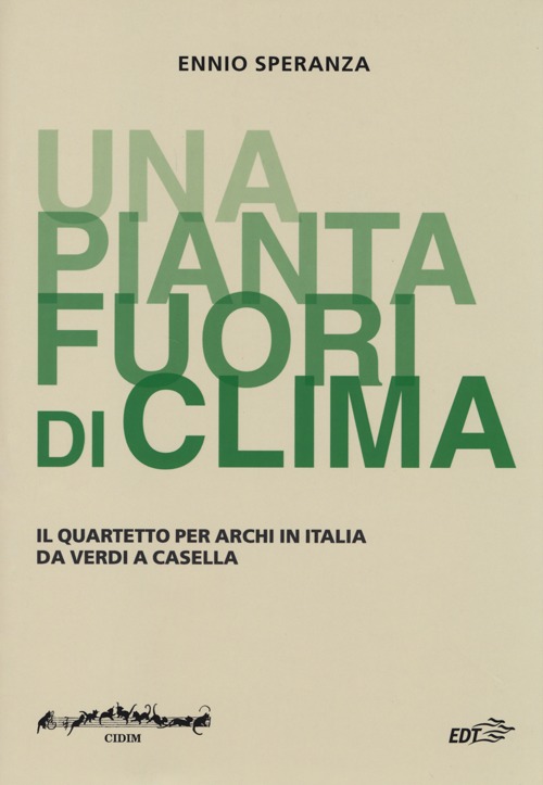 &laquo;Una pianta fuori di clima&raquo;. Il quartetto per archi in Italia da Verdia Casella