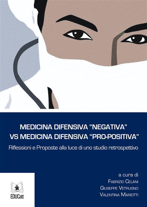 Medicina difensiva &laquo;negativa&raquo; vs medicina difensiva &laquo;pro-positiva&raquo;