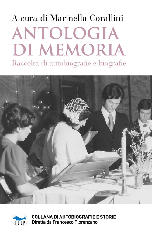 Antologia di memoria. Raccolta di autobiografie e biografie
