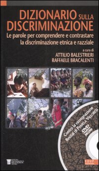 Dizionario sulla discriminazione. Le parole per comprendere e contrastare la discriminazione etnica e razziale