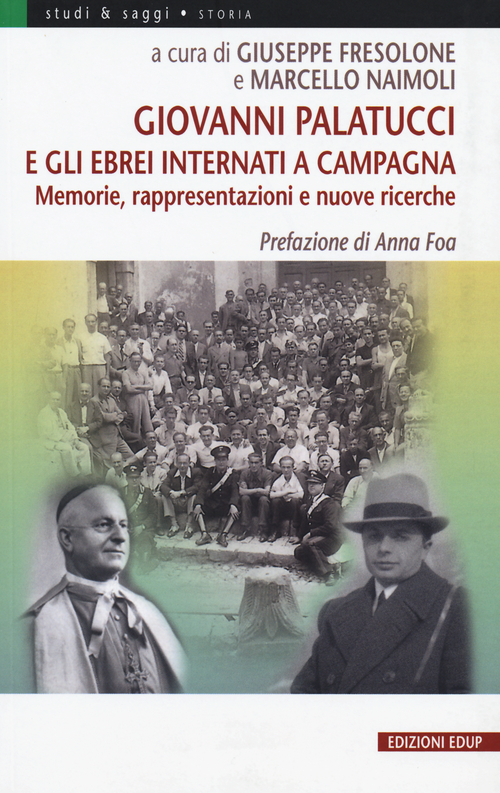 Giovanni Palatucci e gli ebrei internati a Campagna. Memorie, rappresentazioni e nuove ricerche