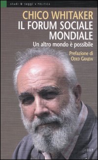 Il forum sociale mondiale. Un altro mondo &egrave; possibile