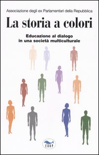 La storia a colori. Educazione al dialogo in una societ&agrave; multiculturale